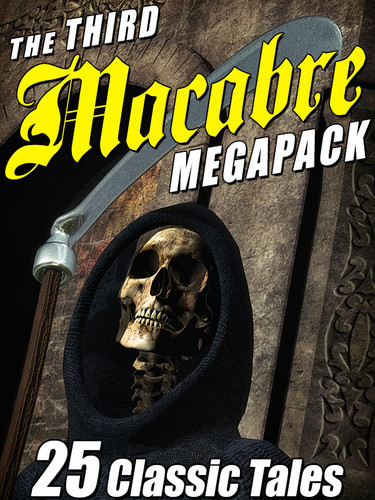 The Third Macabre Megapack: 25 Classic Tales of Horror (epub/Kindle/pdf)