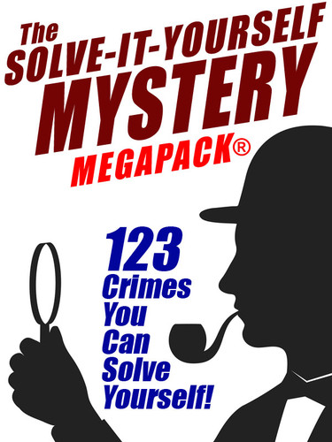 The Solve-It-Yourself Mystery MEGAPACK®, Austin Ripley: 123 Crimes You Can Solve Yourself! (Epub/Kindle/pdf)