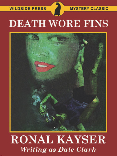 Death Wore Fins, by Ronal Kayser (writing as Dale Clark)  (epub/Kindle/pdf)