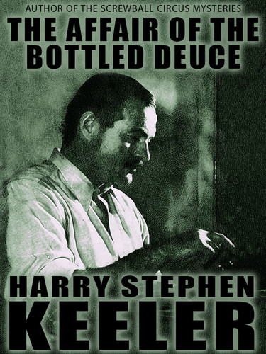 The Affair of the Bottled Deuce, by Harry Stephen Keeler (epub/Kindle/pdf)