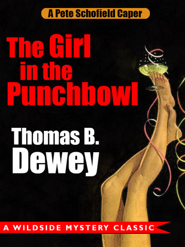 The Girl in the Punchbowl: A Pete Schofield Caper, by Thomas B. Dewey (epub/Kindle/pdf)