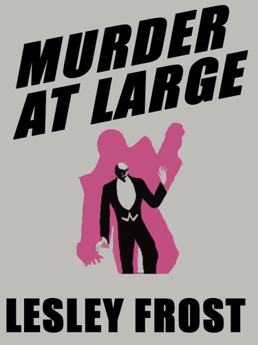 Murder at Large, by Lesley Frost (epub/Kindle/pdf)