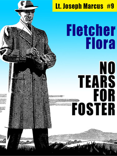 No Tears for Foster: Lt. Joseph Marcus #9, by Fletcher Flora (epub/Kindle/pdf)
