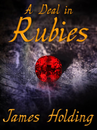 A Deal in Rubies, by James Holding (epub/Kindle/pdf)