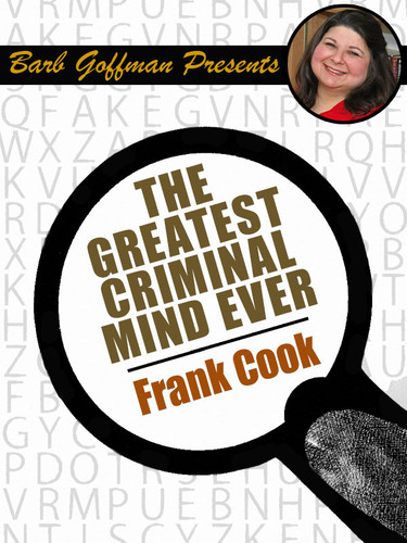 Barb Goffman Presents #9: The Greatest Criminal Mind Ever, by Frank Cook (epub/Kindle)
