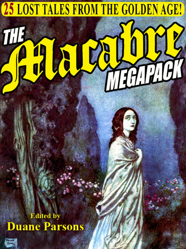 The Macabre MEGAPACK®, edited by Duane Parsons (epub/Kindle)