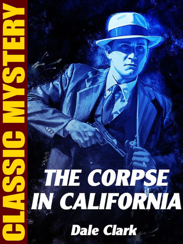 The Corpse in California, by Dale Clark (epub/Kindle)