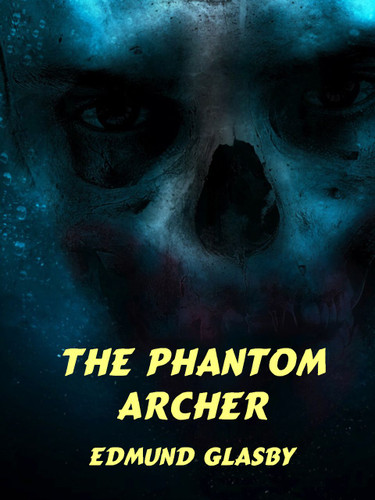 The Phantom Archer, by Edmund Glasby (epub/Kindle)