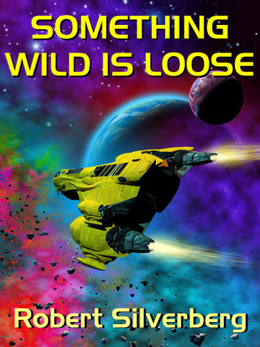 Something Wild Is Loose, by Robert Silverberg (epub/Kindle)