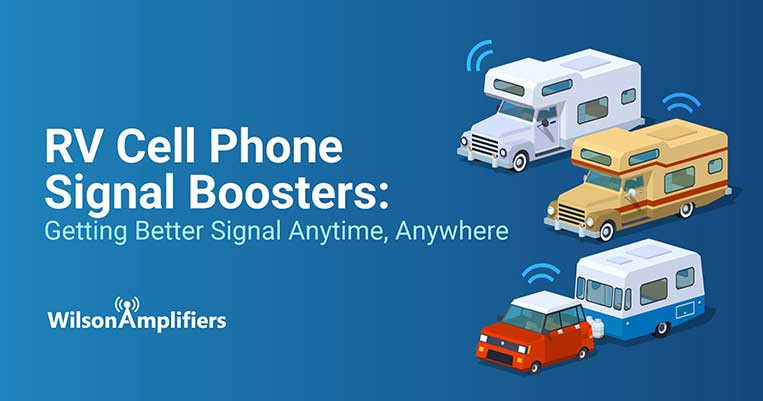 RV Signal Boosters: Getting Better Signal Anytime, Anywhere