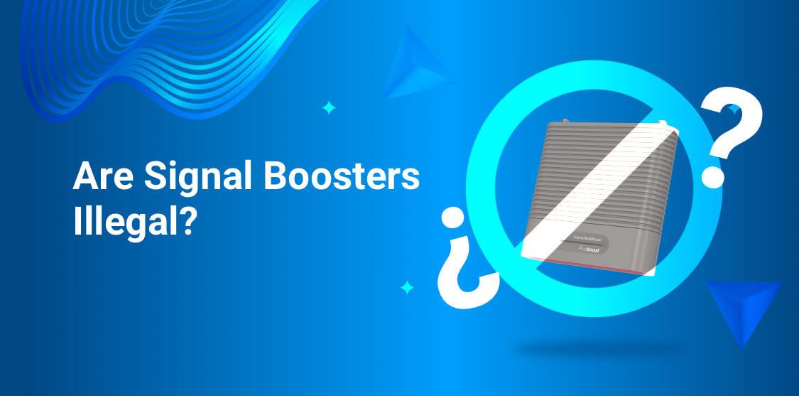 Are Cell Phone Signal Boosters Illegal?