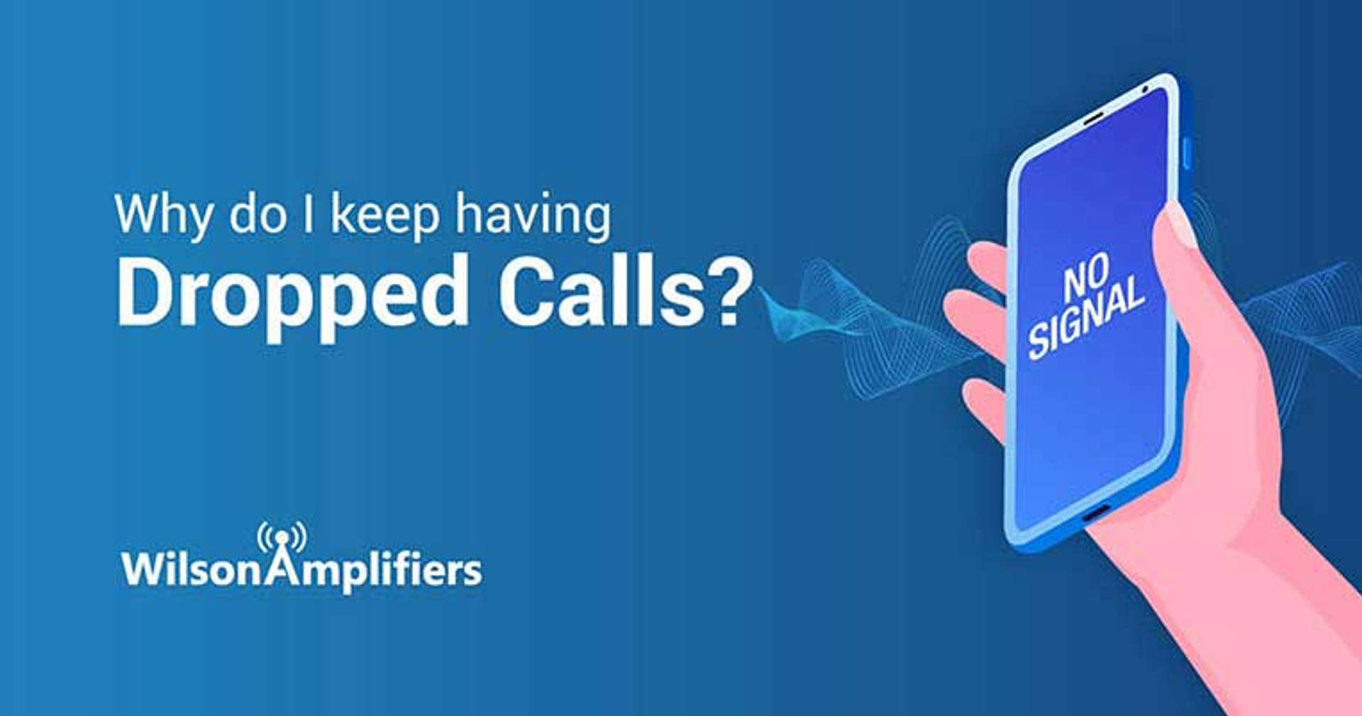 Why Do I Keep Having Dropped Calls, and How Can I Fix It?