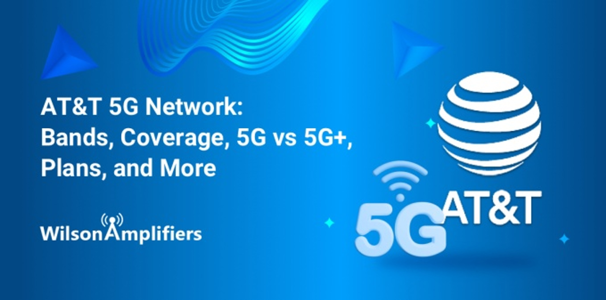 AT&T 5G Network Bands, Coverage, 5G vs 5G+, Plans, and More