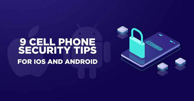 Cell Phone Security: 9 Tips to Master Your Data Cell Phone Security: 9 Tips to Master Your Data