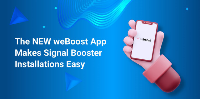 The NEW weBoost App Makes Signal Booster Installations Easy The NEW weBoost App Makes Signal Booster Installations Easy