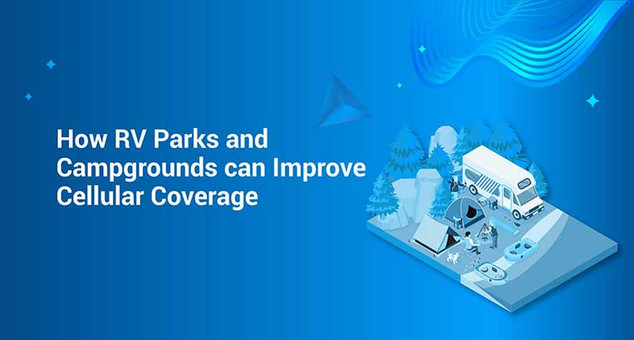 How RV Parks and Campgrounds can Improve Cellular Coverage How RV Parks and Campgrounds can Improve Cellular Coverage