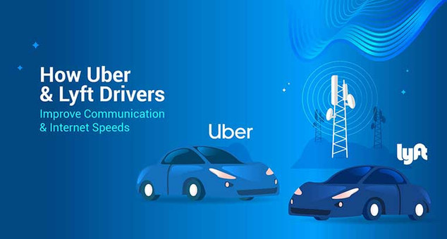 How Uber & Lyft Drivers Improve Connection & Internet Speeds How Uber & Lyft Drivers Improve Connection & Internet Speeds