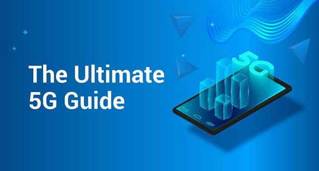 The Ultimate 5G Guide The Ultimate 5G Guide