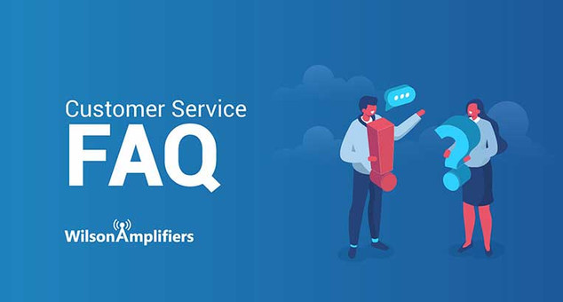 Wilson Amplifiers Customer Service FAQ Wilson Amplifiers Customer Service FAQ