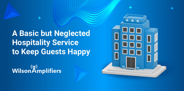 Keep Guests Happy: Cell Signal Boosters for Hotels, AirBnB, and Restaurants Keep Guests Happy: Cell Signal Boosters for Hotels, AirBnB, and Restaurants