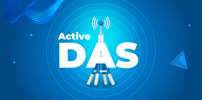 Active DAS Components & Solution – Why DAS System