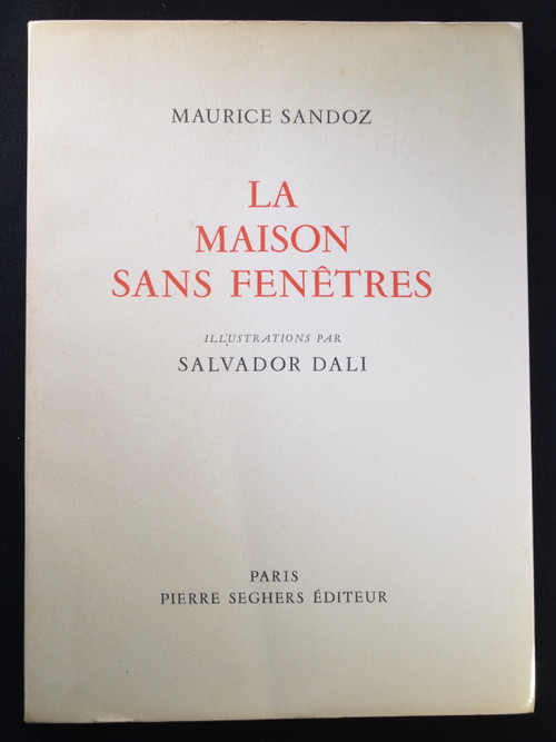 Salvador Dali, Original French First Edition of “La Maison Sans Fenetres” (The House Without Windows) Book by Maurice Sandoz, Illustrations by Salvador Dali, 1949.  Limited Edition 1076 of 2500.
