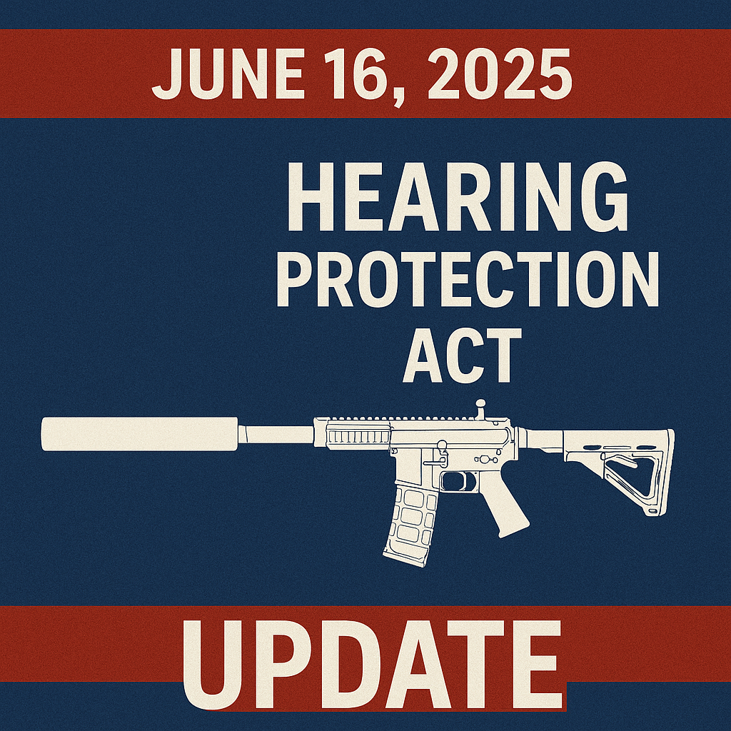 June 16th 2025 HPA (Hearing Protection Act) update and SHORT ACT added