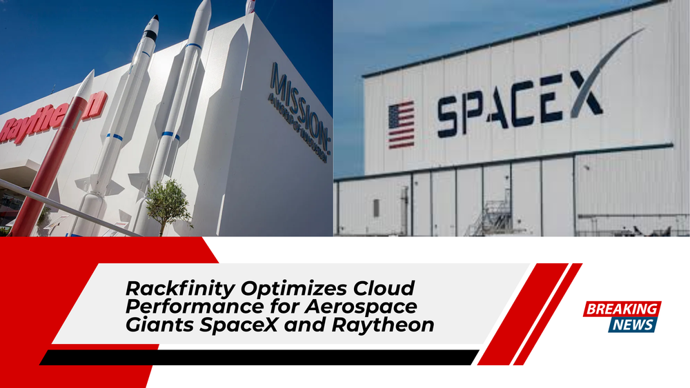 Rackfinity Optimizes Cloud Performance for Aerospace Giants SpaceX and Raytheon