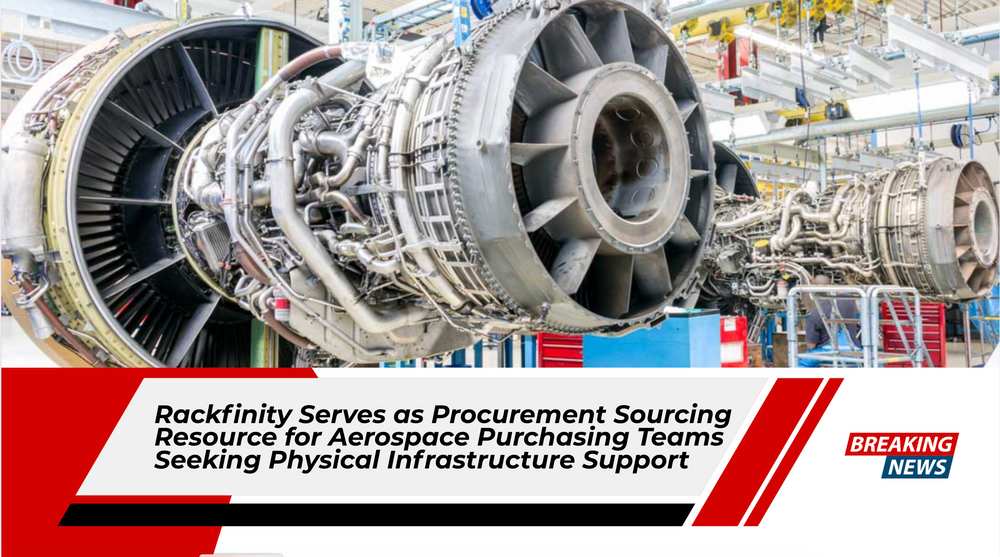 Rackfinity Serves as Procurement Sourcing Resource for Aerospace Purchasing Teams Seeking Physical Infrastructure Support