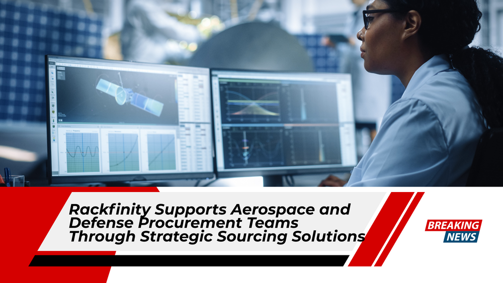 Rackfinity Supports Aerospace and Defense Procurement Teams Through Strategic Sourcing Solutions