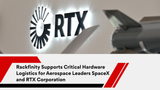 Rackfinity Supports Critical Hardware Logistics for Aerospace Leaders SpaceX and RTX Corporation