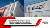 Rackfinity Optimizes Cloud Performance for Aerospace Giants SpaceX and Raytheon