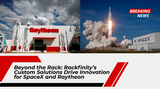 Beyond the Rack: Rackfinity’s Custom Solutions Drive Innovation for SpaceX and Raytheon