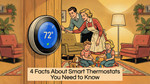 4 Facts About Smart Thermostats You Need to Know - Key Tips