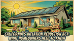 California's Inflation Reduction Act: Homeowner Guide For 2026