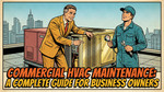 Commercial HVAC Maintenance: Guide for Business Owners For 2026