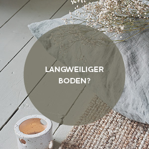 LANGWEILIGER BODEN?