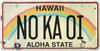 No Ka Oi - Hawaiian License Plate No Ka Oi - Hawaiian License Plate
