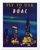 Fly to U.S.A. - New York City Night Skyline - BOAC (British Overseas Airways Corporation) - Vintage Airline Travel Poster