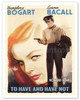 To Have and Have Not - Starring Humphrey Bogart & Lauren Bacall - c. 1944 - Poster by Luigi Martinati