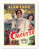 Calcutta - Starring Alan Ladd & Gail Russell - c. 1947 - Vintage Film Noir Movie Poster