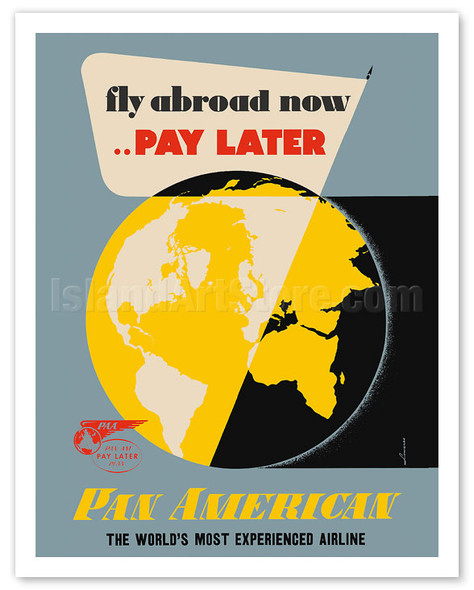 Fly Abroad Now.. Pay Later - Pan American Airways - c. 1956 - Poster by Loweree