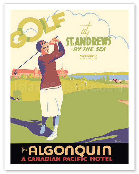 Golf at Saint Andrews - The Algonquin - Canadian Pacific Hotel - c. 1939 - Poster by Norman Fraser