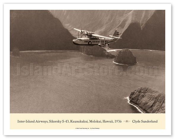 Baby Clipper (Sikorsky S-43) - Kaunakakai, North Shore Molokai, Hawaii 1936 - Inter-Island Airways - Poster by Clyde Sunderland