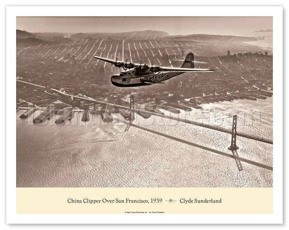 The "China Clipper" Martin M-130 - Over San Francisco, 1939 - Pan American Airways - Poster by Clyde Sunderland