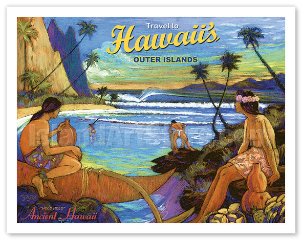 Travel (Holo Holo) to Hawaii's Outer Islands - Ancient Hawaii Natives - Poster by Rick Sharp