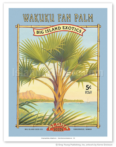Wakuku Fan Palm - Aloha Seeds - Big Island Seed Company - Big Island Exotics - Poster by Kerne Erickson