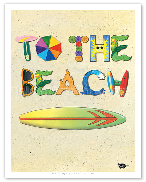 To the Beach - Beach Sand Surfboard Art - Poster by Scott Westmoreland