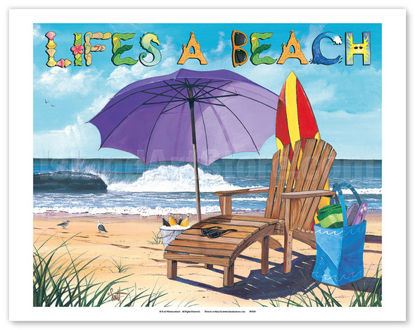 Life's a Beach - Beach Chair, Umbrella, Surfboard & Ocean View - Poster by Scott Westmoreland