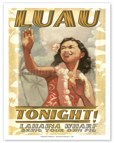Luau Tonight - Lahaina Wharf, Hawaii - Hawaiian Hula Dancer - Poster by Wade Koniakowsky